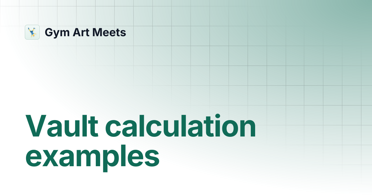 Vault calculation examples | Gym Art Meets