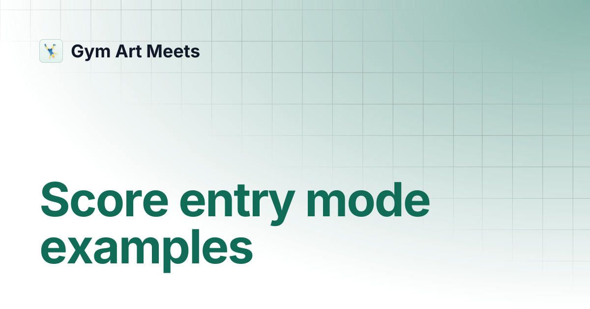 Score entry mode examples | Gym Art Meets
